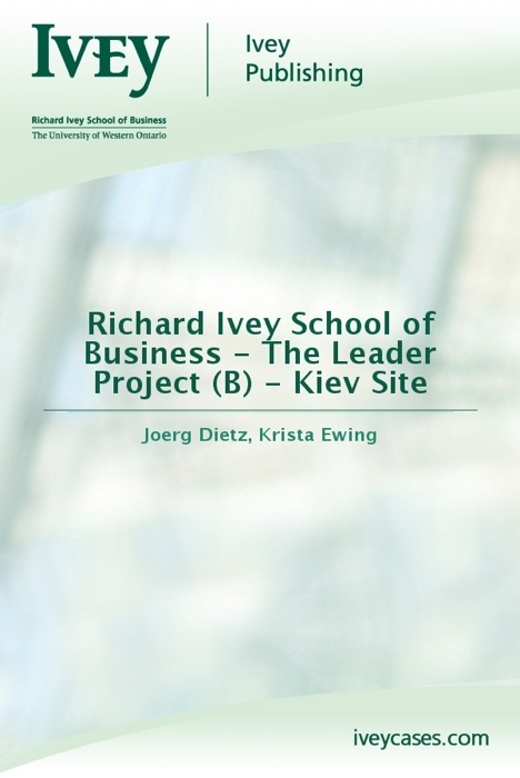 Richard Ivey School of Business - The Leader Project (B) - Kiev Site