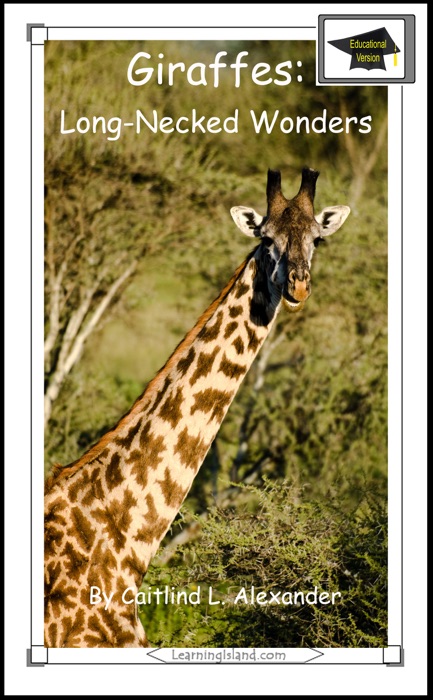 Giraffes: Long-Necked Wonders: Educational Version