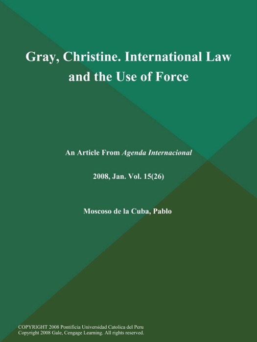 Gray, Christine. International Law and the Use of Force