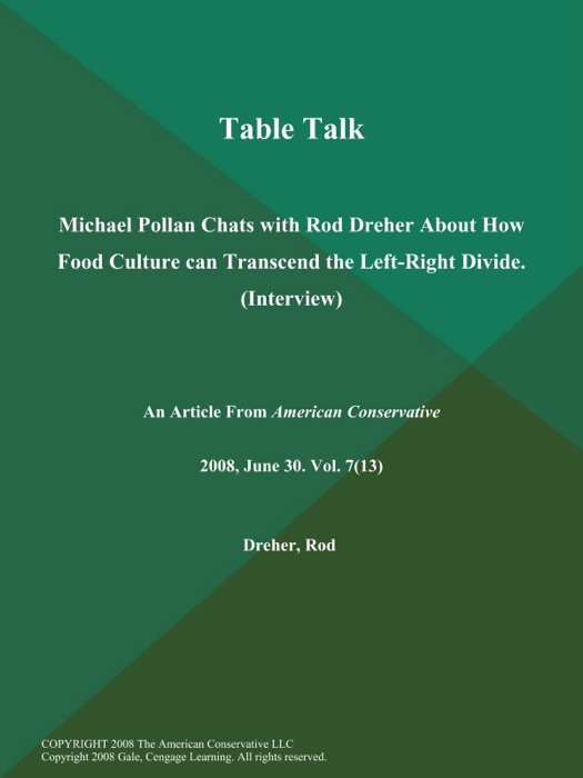 Table Talk: Michael Pollan Chats with Rod Dreher About How Food Culture can Transcend the Left-Right Divide (Interview)