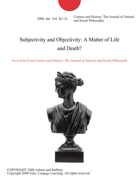 Subjectivity and Objectivity: A Matter of Life and Death?