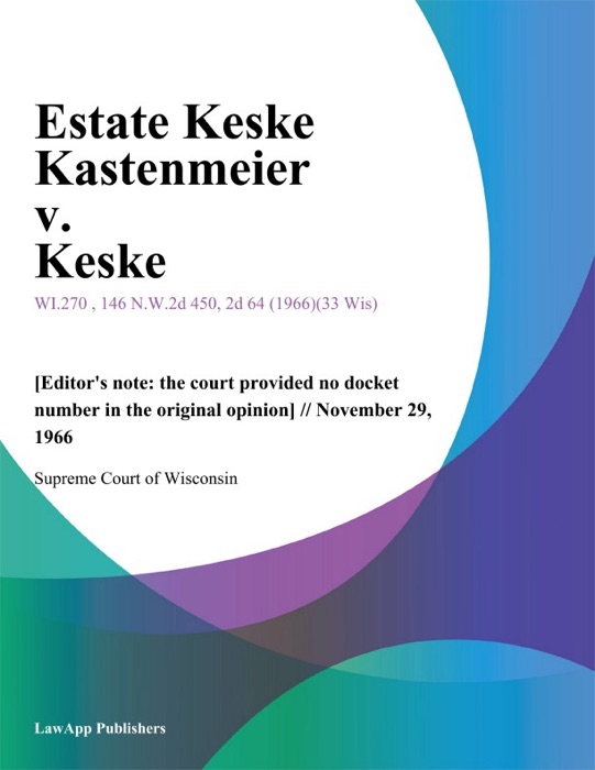 Estate Keske Kastenmeier v. Keske