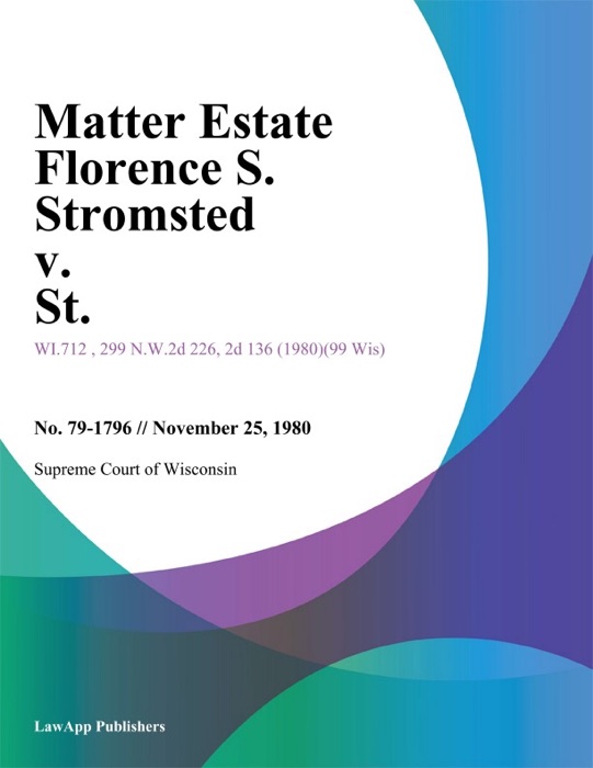 Matter Estate Florence S. Stromsted v. St.