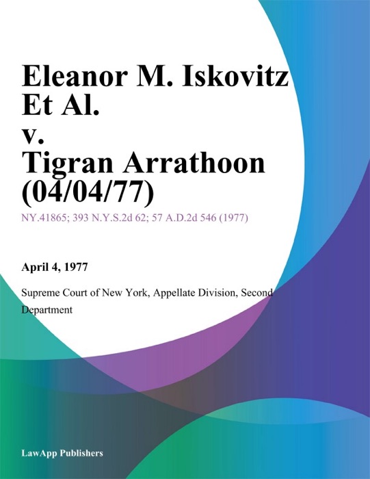 Eleanor M. Iskovitz Et Al. v. Tigran Arrathoon