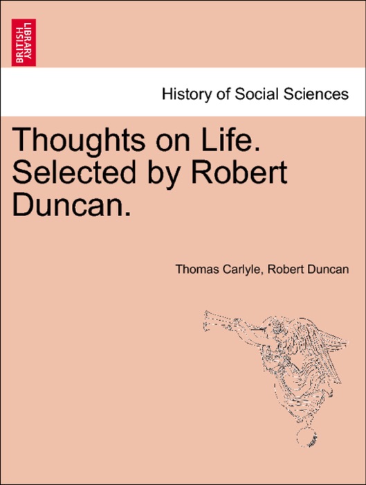 Thoughts on Life. Selected by Robert Duncan.