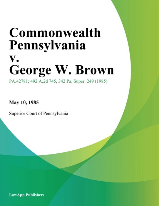 Commonwealth Pennsylvania v. George W. Brown