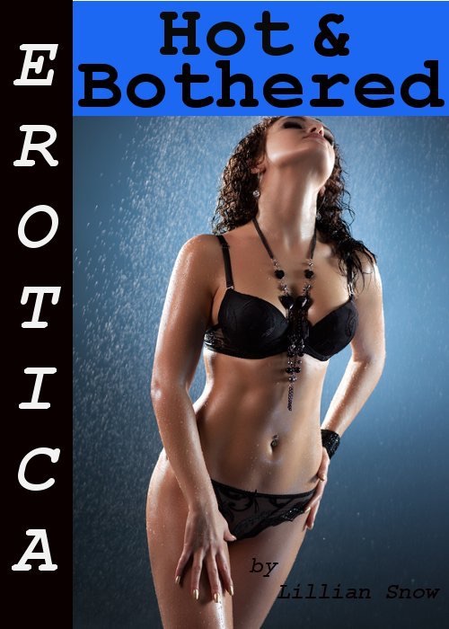 Erotica: Hot & Bothered, Tales of Sex