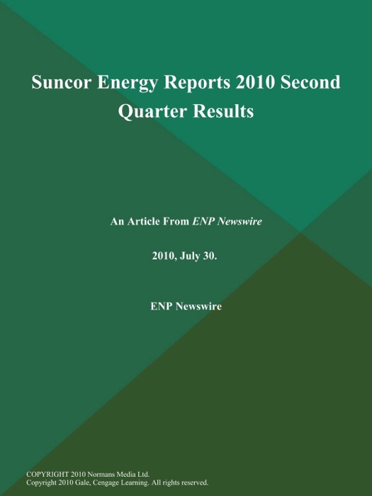 Suncor Energy Reports 2010 Second Quarter Results