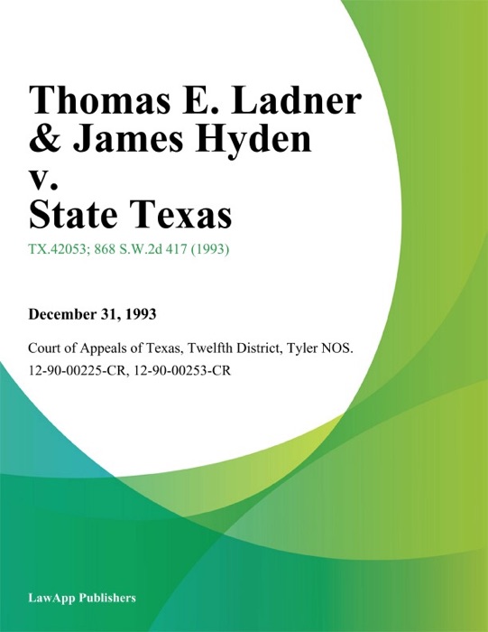 Thomas E. Ladner & James Hyden v. State Texas