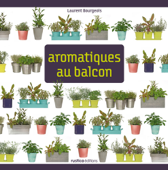 Aromatiques au balcon - Laurent Bourgeois