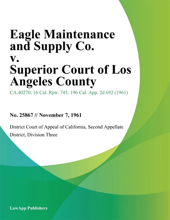 Eagle Maintenance And Supply Co. v. Superior Court of Los Angeles County