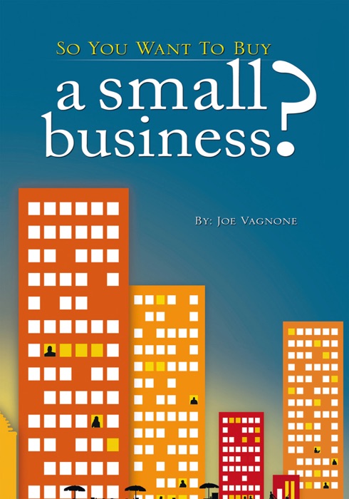 So You Want To Buy A Small Business