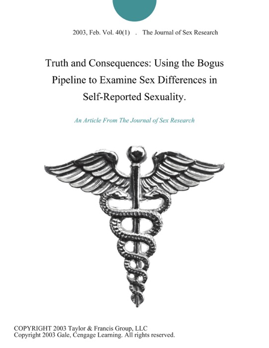 Truth and Consequences: Using the Bogus Pipeline to Examine Sex Differences in Self-Reported Sexuality.