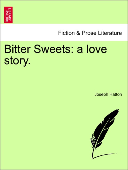 Bitter Sweets: a love story. VOL. III