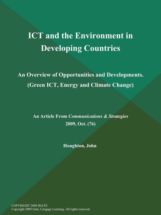 ICT and the Environment in Developing Countries: An Overview of Opportunities and Developments (Green ICT, Energy and Climate Change)