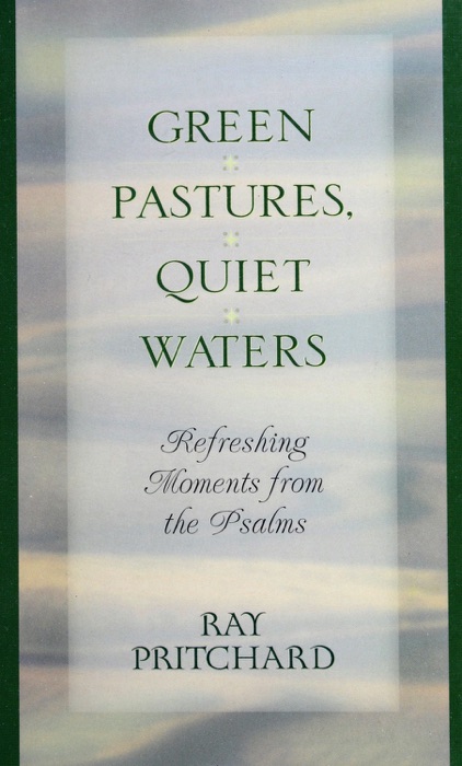 Green Pastures, Quiet Waters