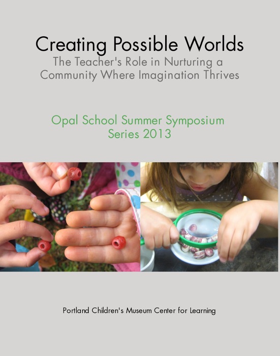 Creating Possible Worlds The Teacher's Role in Nurturing a Community Where Imagination Thrives