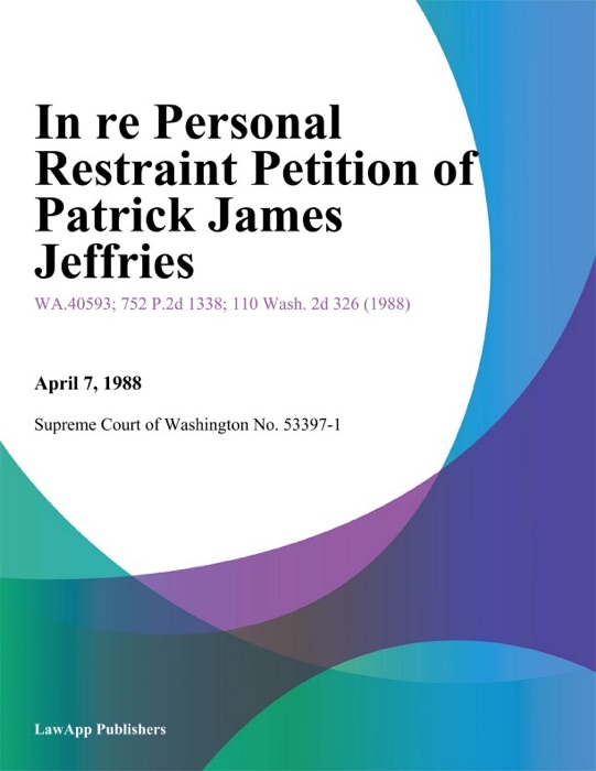 In Re Personal Restraint Petition Of Patrick James Jeffries