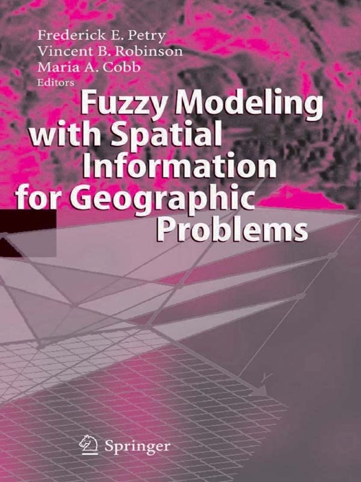 Fuzzy Modeling with Spatial Information for Geographic Problems