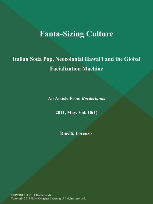 Fanta-Sizing Culture: Italian Soda Pop, Neocolonial Hawai'i and the Global Facialization Machine