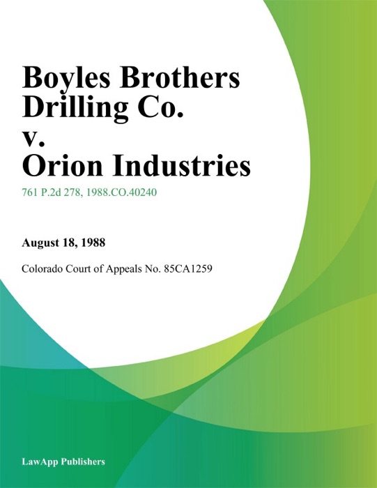 Boyles Brothers Drilling Co. V. Orion Industries