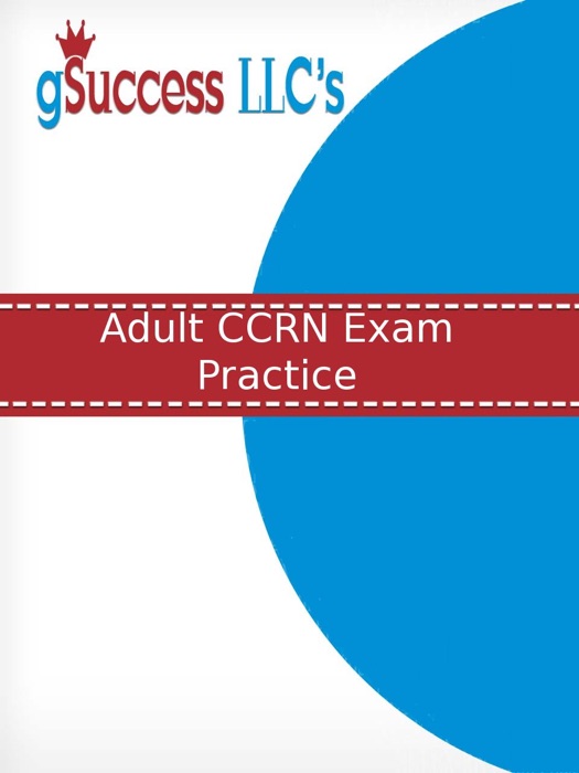 Adult CCRN Exam Practice