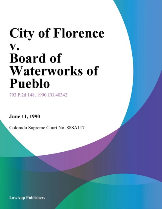 City Of Florence V. Board Of Waterworks Of Pueblo