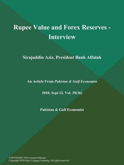 RUPEE VALUE AND FOREX RESERVES - INTERVIEW: SIRAJUDDIN AZIZ, PRESIDENT BANK ALFALAH