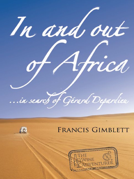 In and Out of Africa ...In Search of Gerard Depardieu