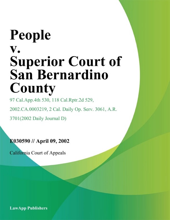 People V. Superior Court Of San Bernardino County