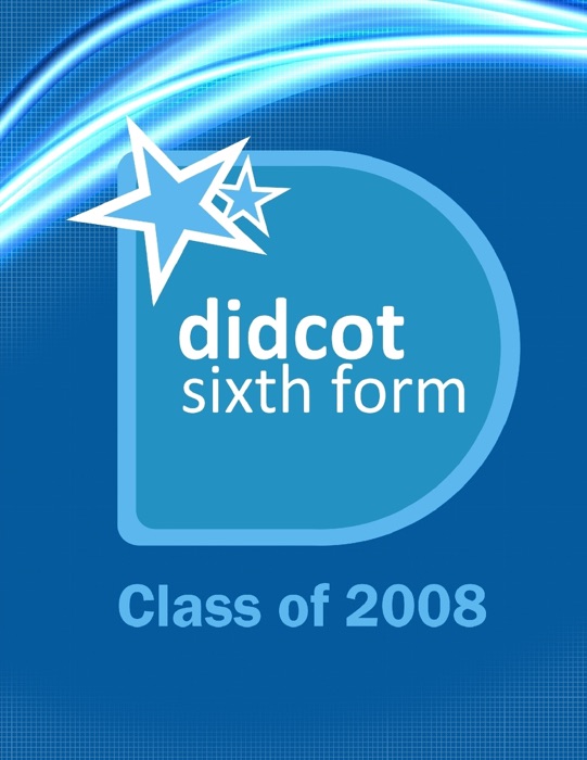 Didcot Sixth Form Class of 2008