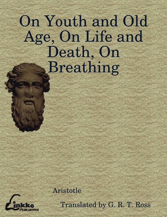 On Youth and Old Age, On Life and Death, On Breathing