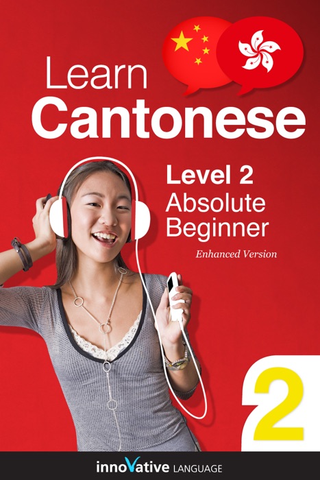 Learn Cantonese - Level 2: Absolute Beginner Cantonese (Enhanced Version)