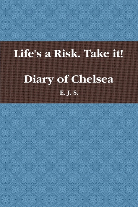 Life's a Risk. Take It!