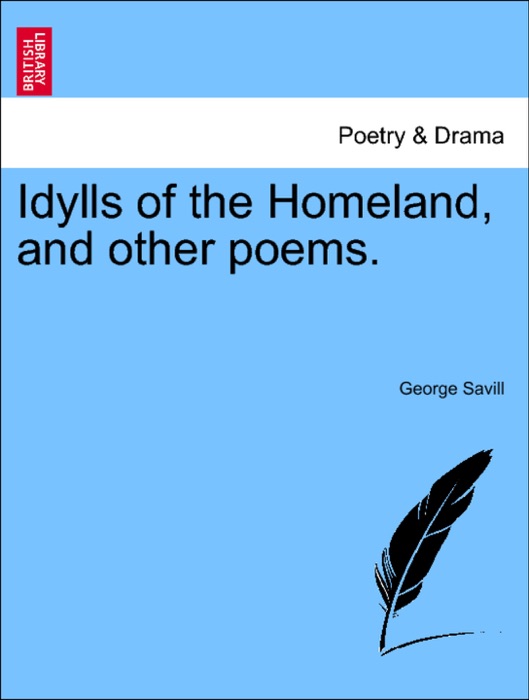 Idylls of the Homeland, and other poems.