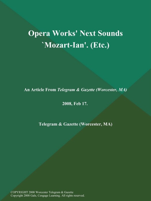 Opera Works' Next Sounds `Mozart-Ian' (Etc.)