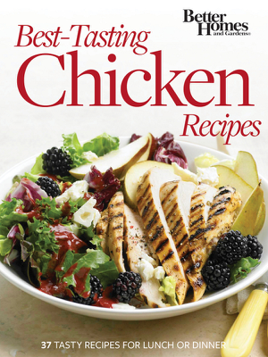 Read & Download 37 Best Tasting Chicken Recipes Book by Better Homes and Gardens Online