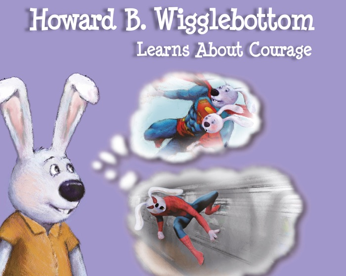 Howard B. Wigglebottom Learns About Courage