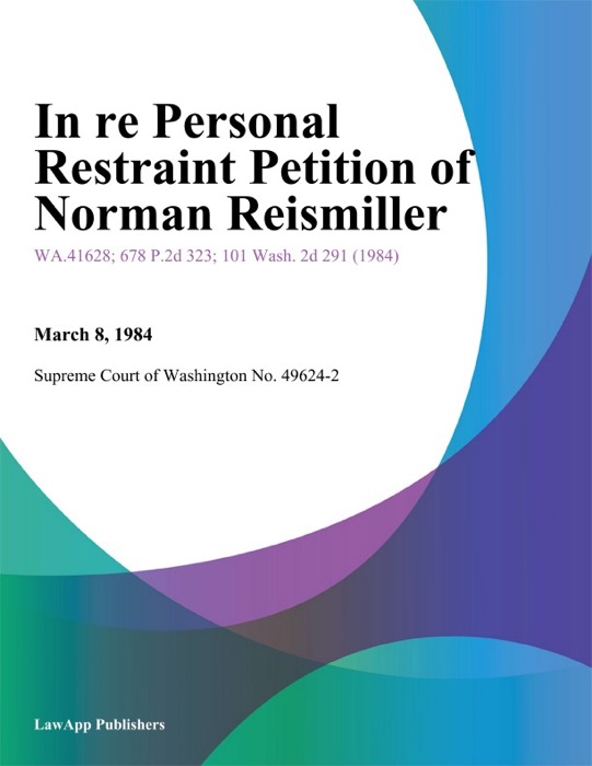 In Re Personal Restraint Petition Of Norman Reismiller