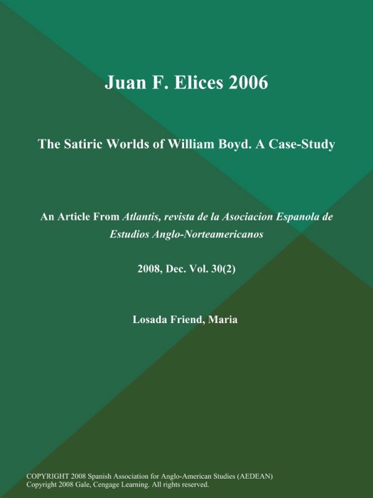 Juan F. Elices 2006: the Satiric Worlds of William Boyd. A Case-Study