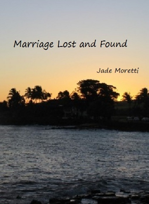 Marriage Lost and Found