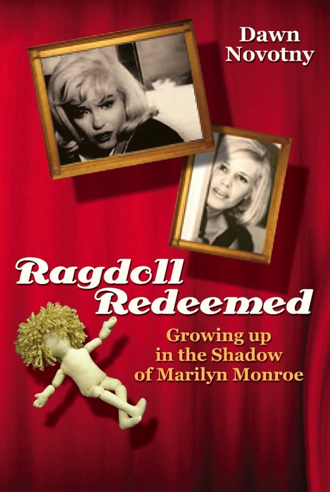 Rag Doll Redeemed: Growing up in the shadow of Marilyn Monroe