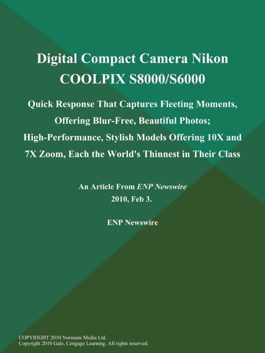 Digital Compact Camera Nikon COOLPIX S8000/S6000; Quick Response That Captures Fleeting Moments, Offering Blur-Free, Beautiful Photos; High-Performance, Stylish Models Offering 10X and 7X Zoom, Each the World's Thinnest in Their Class