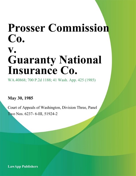 Prosser Commission Co. V. Guaranty National Insurance Co.