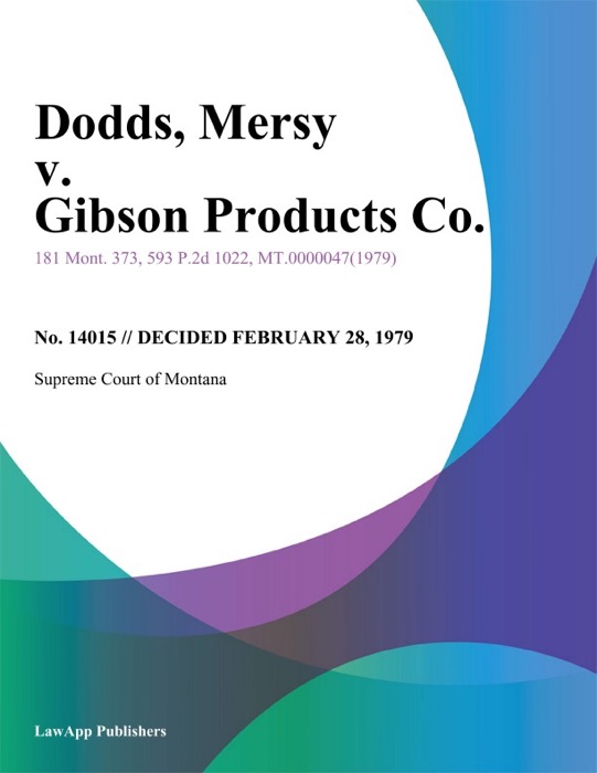 Dodds, Mersy v. Gibson Products Co.