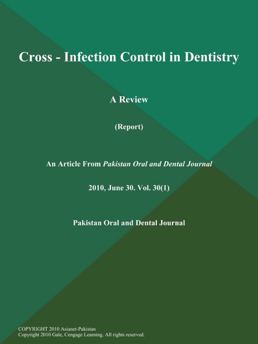 Cross - Infection Control in Dentistry: A Review (Report)