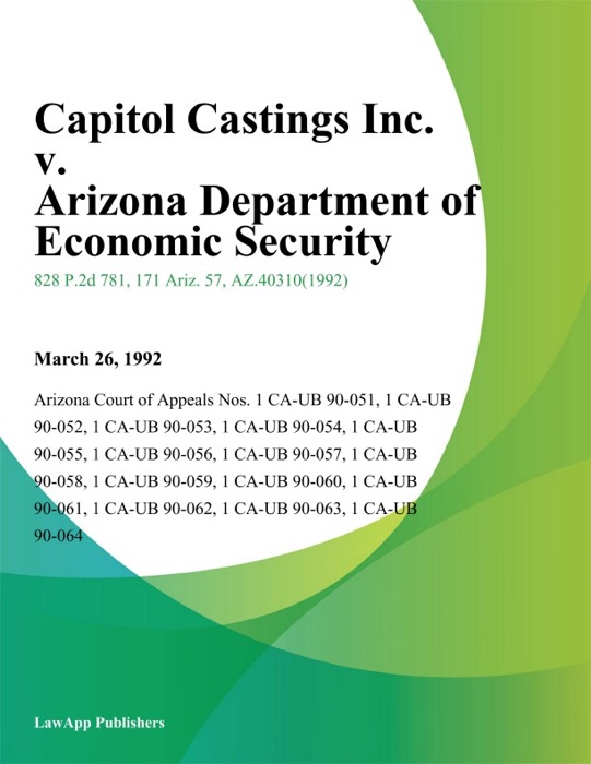 Capitol Castings Inc. V. Arizona Department Of Economic Security