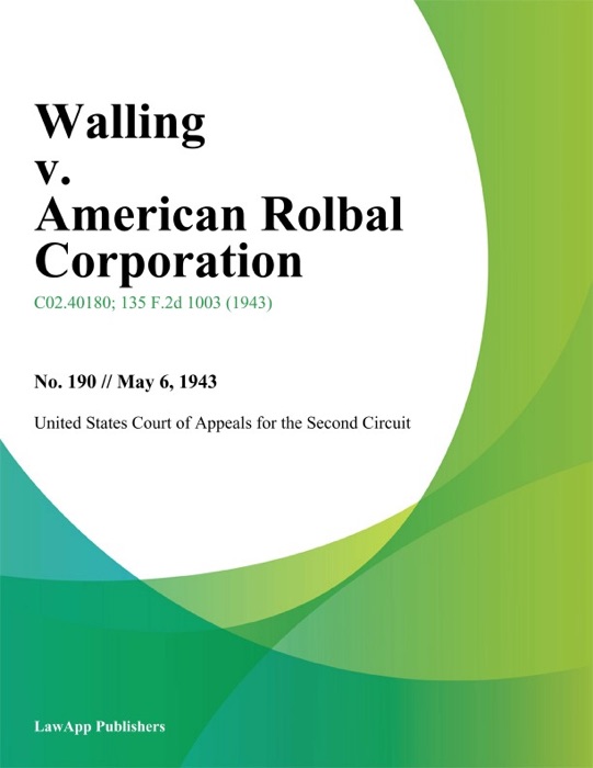 Walling v. American Rolbal Corporation.