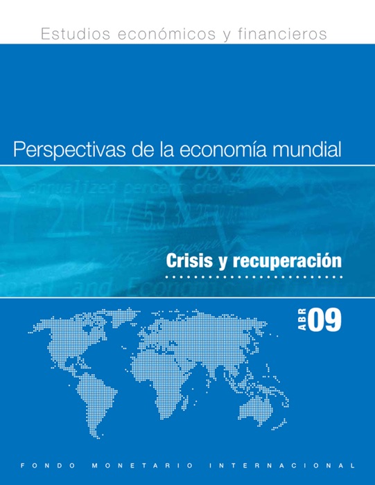 Perspectivas de la economía mundial, Abril de 2009: Crisis y recuperación