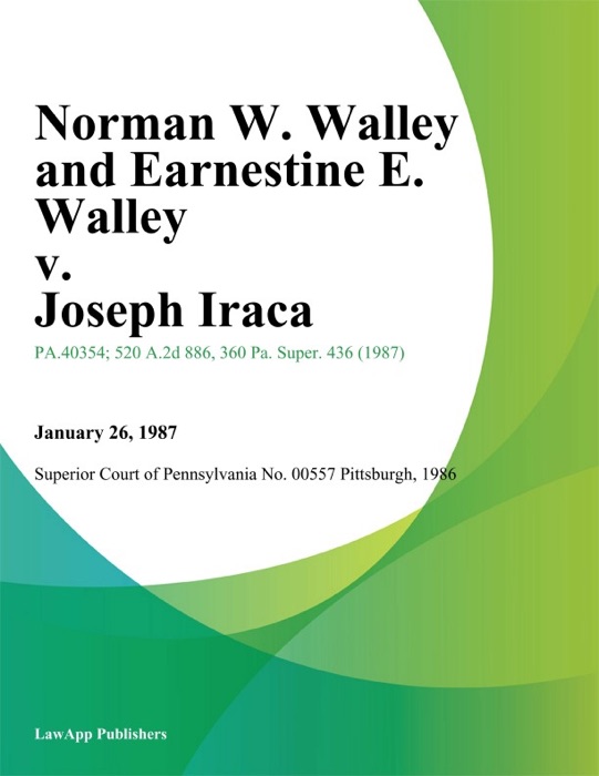 Norman W. Walley and Earnestine E. Walley v. Joseph Iraca